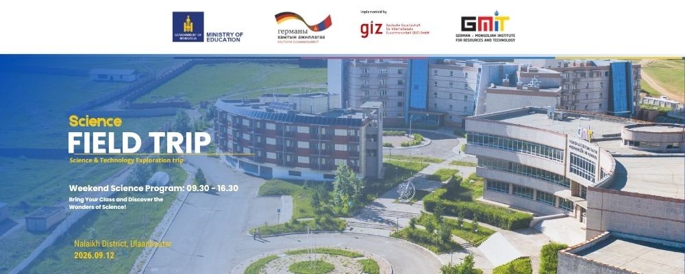 ШИНЖЛЭХ УХААНЫГ ӨӨРИЙН ГАРААР ТУРШИЖ, СОНИУЧ ЗАНГАА НЭЭХ SCIENCE FIELD TRIP ХӨТӨЛБӨР